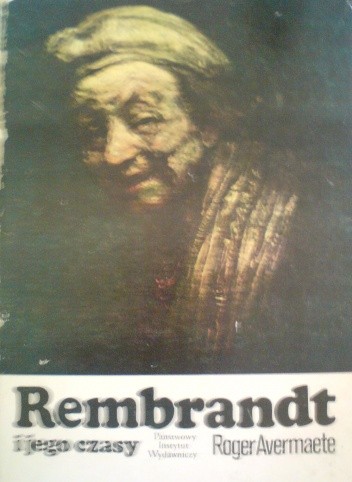 Rembrandt i jego czasy