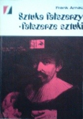 Okładka książki Sztuka fałszerzy - fałszerze sztuki Frank Arnau