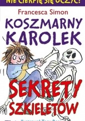 Okładka książki Koszmarny Karolek. Sekrety szkieletów Francesca Simon