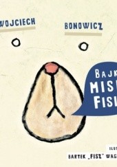 Okładka książki Bajki Misia Fisia Wojciech Bonowicz