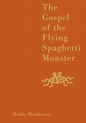 Okładka książki The Gospel of the Flying Spaghetti Monster Bobby Henderson