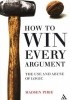 How to Win Every Argument: The Use and Abuse of Logic