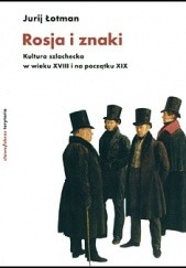 Okładka książki Rosja i znaki. Kultura szlachecka w wieku XVIII i na początku XIX Jurij Łotman