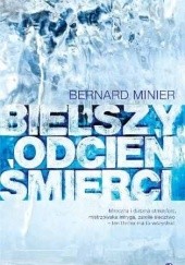 Okładka książki Bielszy odcień śmierci Bernard Minier