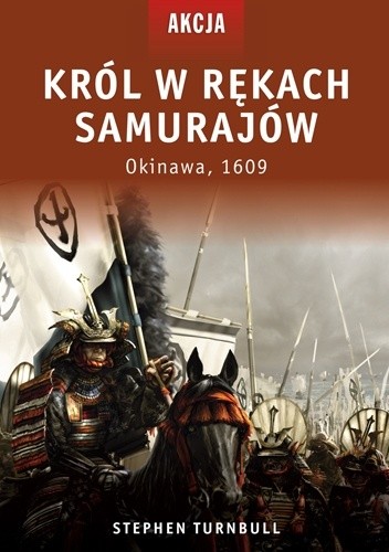 Król w rękach samurajów. Okinawa, 1609