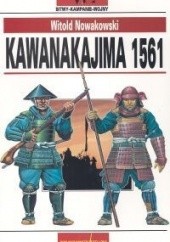 Okładka książki Kawanakajima 1561 Witold Nowakowski