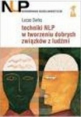 Okładka książki Techniki NLP w tworzeniu dobrych związków z ludźmi Lucas Derks