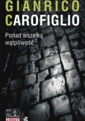 Okładka książki Ponad wszelką wątpliwość Gianrico Carofiglio