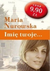 Okładka książki Imię twoje... Maria Nurowska