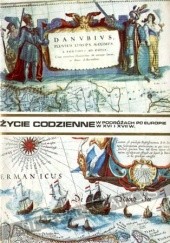 Okładka książki Życie codzienne w podróżach po Europie w XVI i XVII wieku Antoni Mączak