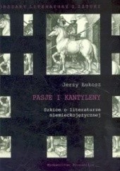Okładka książki Pasje i kantyleny Jerzy Łukosz