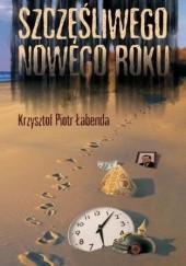 Okładka książki Szczęśliwego Nowego Roku Krzysztof Piotr Łabenda