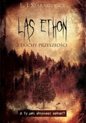 Okładka książki Las Ethon i duchy przeszłości L.J. Starakiewicz