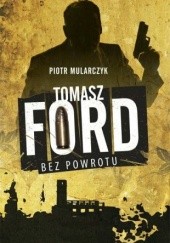 Okładka książki Tomasz Ford. Bez powrotu Piotr Mularczyk