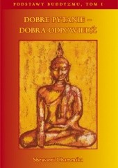 Okładka książki Dobre pytanie - dobra odpowiedź Sharavasti Dhammika