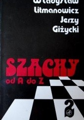 Okładka książki Szachy od A do Z (tom 2 n-z) Jerzy Giżycki, Władysław Litmanowicz