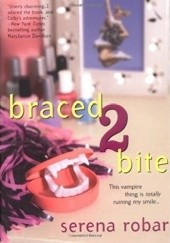 Okładka książki Braced to Bite Serena Robar