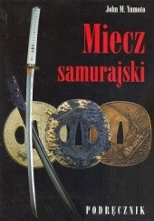 Okładka książki Miecz samurajski John M. Yumoto