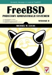 Okładka książki FreeBSD Podstawy Administracji Systemem Lucas Michael