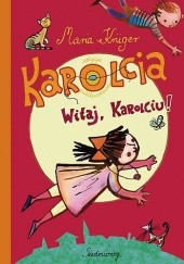 Okładka książki Karolcia. Witaj, Karolciu! Maria Krüger