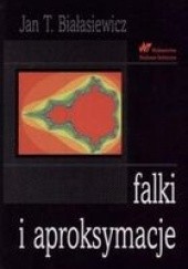Okładka książki falki i aproksymacje Jan T. Białasiewicz