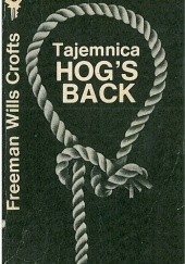 Okładka książki Tajemnica Hog's Back Freeman Wills Crofts