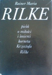 Okładka książki Pieśń o miłości i śmierci korneta Krzysztofa Rilke Rainer Maria Rilke