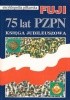 Encyklopedia piłkarska FUJI 75 lat PZPN (tom 12)