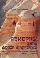 Okładka książki Rękopisy znad Morza Martwego. Qumran - Wadi Murabba'at - Masada - Nachal Chewer Piotr Muchowski