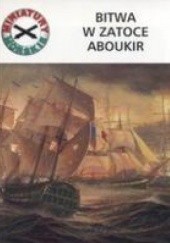 Okładka książki Bitwa w Zatoce Aboukir Gabriel Szala