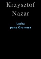 Okładka książki Laska pana Oramusa Krzysztof Nazar