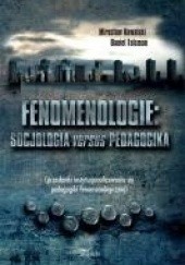 Okładka książki Fenomenologie: socjologia versus pedagogika Mirosław Kowalski