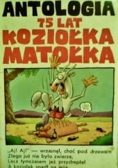 Antologia - 75 lat Koziołka Matołka
