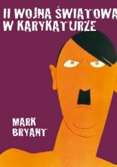 Okładka książki II wojna światowa w karykaturze Mark Bryant