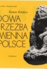 Okładka książki Ludowa rzeźba kamienna w Polsce Roman Reinfuss
