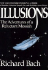 Okładka książki Illusions: The Adventures of a Reluctant Messiah Richard Bach