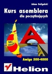 Okładka książki Kurs asemblera dla początkujących Amiga 500-4000 Adam Doligalski