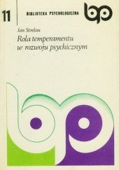 Okładka książki Rola temperamentu w rozwoju psychicznym Jan Strelau