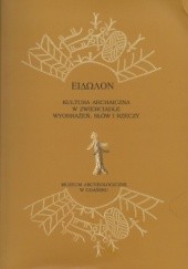 EIDOLON. Kultura archaiczna w zwierciadle wyobrażeń, słów i rzeczy