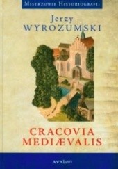 Okładka książki Cracovia mediaevalis Jerzy Wyrozumski