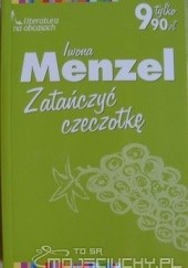 Okładka książki Zatańczyć czeczotkę Iwona Menzel