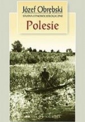 Okładka książki Polesie. Studia etnosocjologiczne Józef Obrębski