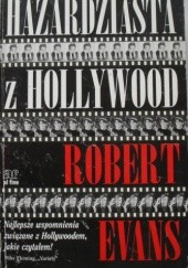 Okładka książki Hazardzista z Hollywood Robert Evans