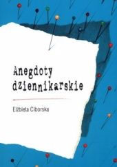 Okładka książki Anegdoty dziennikarskie Elżbieta Ciborska