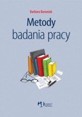 Okładka książki Metody badania pracy Barbara Baraniak