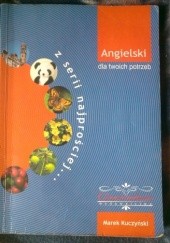 Okładka książki Angielski dla twoich potrzeb Marek Kuczyński