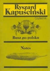 Okładka książki Busz po polsku / Notes Ryszard Kapuściński