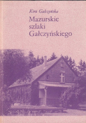 Okładka książki Mazurskie szlaki Gałczyńskiego Kira Gałczyńska