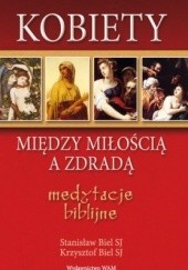 Okładka książki Kobiety - między miłością a zdradą Krzysztof Biel SJ, Stanisław Biel SJ
