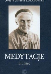 Okładka książki Medytacje biblijne św. Urszula Ledóchowska